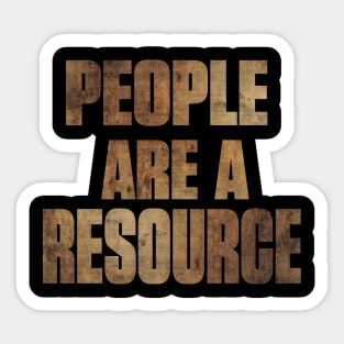 People Are a Resource Sticker